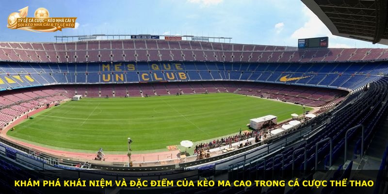 Khám phá khái niệm và đặc điểm của Kèo Ma Cao trong cá cược thể thao