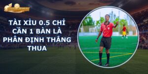 Tài Xỉu 0.5