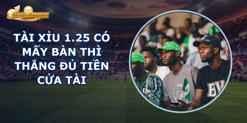 Tài Xỉu 1.25